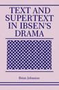 Text and Supertext in Ibsen’s Drama