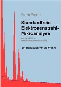Standardfreie Elektronenstrahl-Mikroanalyse (Mit Dem Edx Im Rasterelektronenmikroskop)