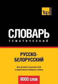 Russko-Belorusskij Tematicheskij Slovar' - 9000 Slov - Belarussian Vocabulary for Russian Speakers