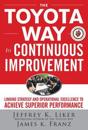 The Toyota Way to Continuous Improvement:  Linking Strategy and Operational Excellence to Achieve Superior Performance