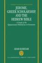 Jerome, Greek Scholarship, and the Hebrew Bible