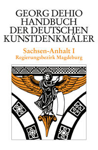 Sachsen-Anhalt 1. Bezirk Magdeburg. Handbuch der Deutschen Kunstdenkmäler