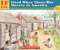 If You Lived When There Was Slavery in America