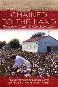 Chained to the Land: Voices from Cotton & Cane Plantations