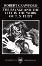 The Savage and the City in the Work of T. S. Eliot
