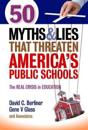 50 Myths & Lies That Threaten America's Public Schools