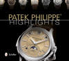 Patek Philippe® Highlights