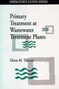 Primary Treatment at Wastewater Treatment Plants