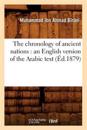 The Chronology of Ancient Nations: An English Version of the Arabic Text (?d.1879)