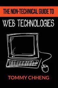The Non-Technical Guide to Web Technologies