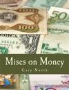 Mises on Money (Large Print Edition)