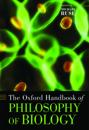 The Oxford Handbook of Philosophy of Biology