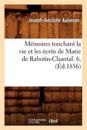 M?moires Touchant La Vie Et Les ?crits de Marie de Rabutin-Chantal. 6, (?d.1856)