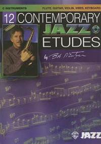 12 Contemporary Jazz Etudes: C Instruments (Flute, Guitar, Vibes, Violin), Book & CD [With CD]