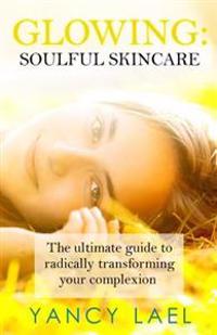 Glowing: Soulful Skincare