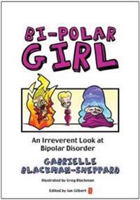 Bi-Polar Girl: An Irreverent Look at Bipolar Disorder