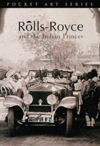 Rolls-Royce and the Indian Princes