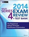 Wiley Series 4 Exam Review 2014 + Test Bank