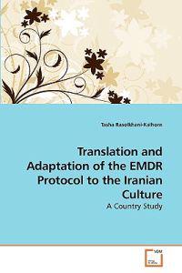 Translation and Adaptation of the Emdr Protocol to the Iranian Culture