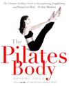 The Pilates Body: The Ultimate At-Home Guide to Strengthening, Lengthening, and Toning Your Body--Without Machines