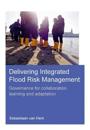 Delivering Integrated Flood Risk Management
