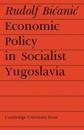 Economic Policy in Socialist Yugoslavia
