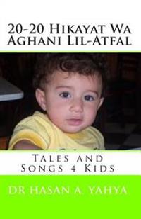 20-20 Hikayat Wa Aghani Lil-Atfal: Tales and Songs 4 Kids