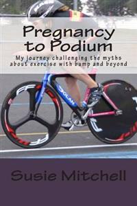Pregnancy to Podium: My Journey Challenging the Myths about Exercise with Bump and Beyond