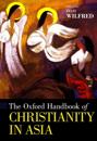 The Oxford Handbook of Christianity in Asia