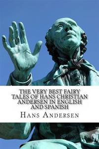The Very Best Fairy Tales of Hans Christian Andersen in English and Spanish: (Bilingual Edition)