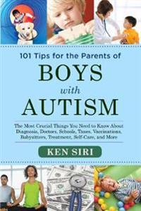 101 Tips for the Parents of Boys with Autism
