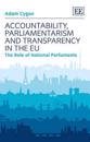 Accountability, Parliamentarism and Transparency in the EU
