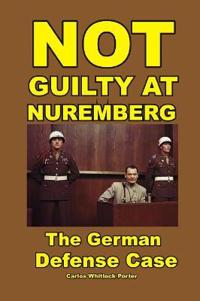 Not Guilty at Nuremberg: The German Defense Case