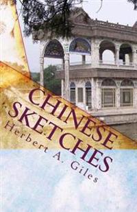 Chinese Sketches: Life in 19th Century China