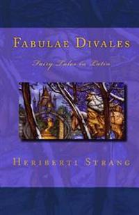 Fabulae Divales: Fairy Tales in Latin