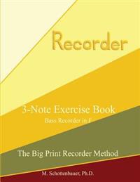 3-Note Exercise Book: Bass Recorder in F