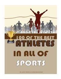 100 of the Best Athletes in All of Sports