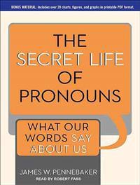 The Secret Life of Pronouns: What Our Words Say about Us