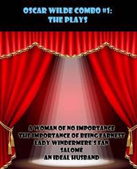 Oscar Wilde Combo #1: The Plays: A Woman of No Importance/The Importance of Being Earnest/Lady Windermere's Fan/Salome/An Ideal Husband