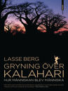 Gryning över Kalahari : hur människan blev människa