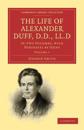 The Life of Alexander Duff, D.D., LL.D 2 Volume Set