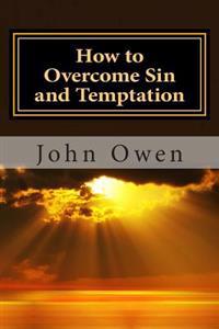 How to Overcome Sin and Temptation