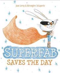 Superfab Saves the Day