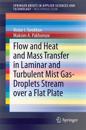 Flow and Heat and Mass Transfer in Laminar and Turbulent Mist Gas-Droplets Stream over a Flat Plate