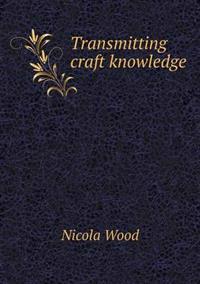 Transmitting Craft Knowledge