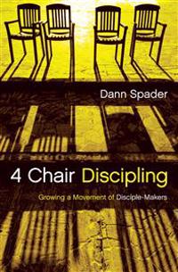 4 Chair Discipling: Growing a Movement of Disciple-Makers