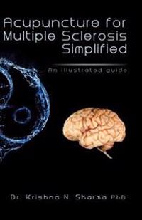 Acupuncture for Multiple Sclerosis Simplified: An Illustrated Guide