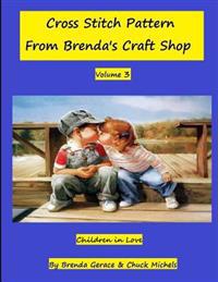 Children in Love: Cross Stitch Patterns from Brenda's Craft Shop
