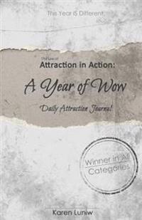 The Law of Attraction in Action: A Year of Wow Daily Attraction Journal