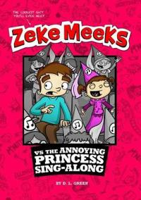 Zeke Meeks Vs the Annoying Princess Sing-Along